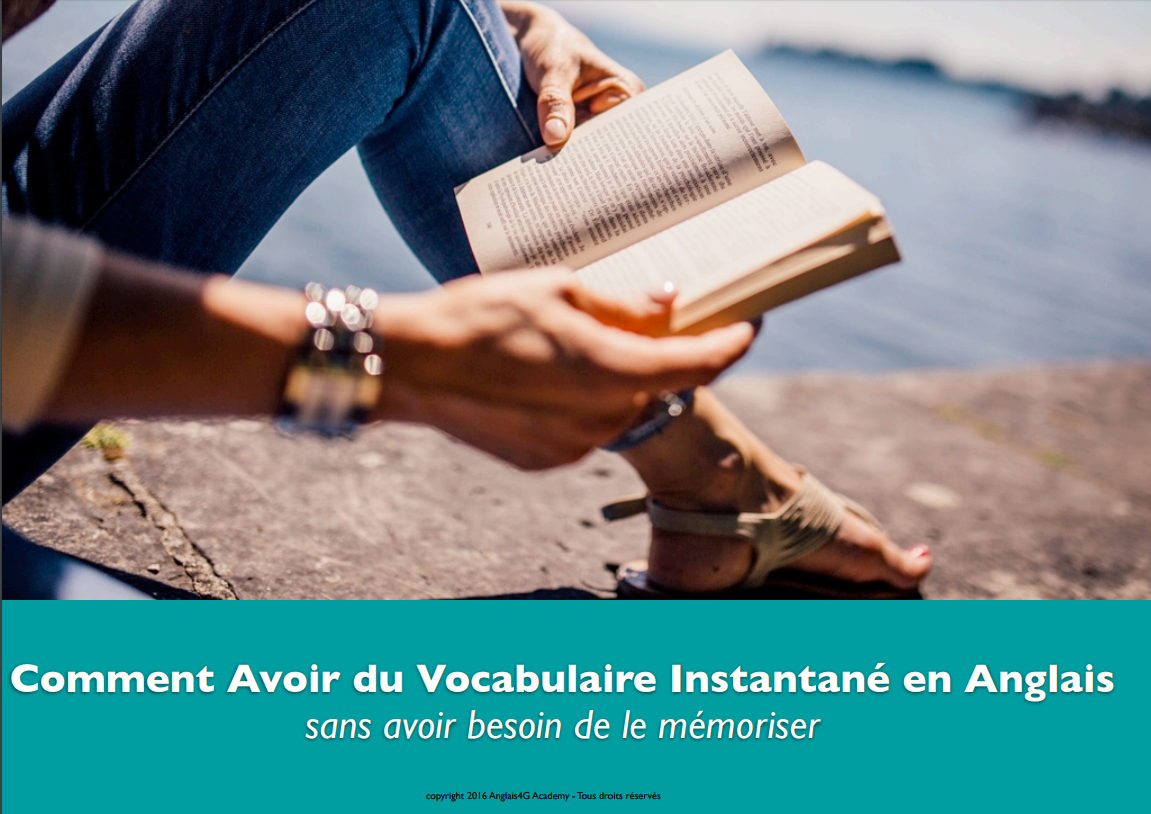 Comment augmenter votre vocabulaire en anglais sans mémoriser (Part 2)