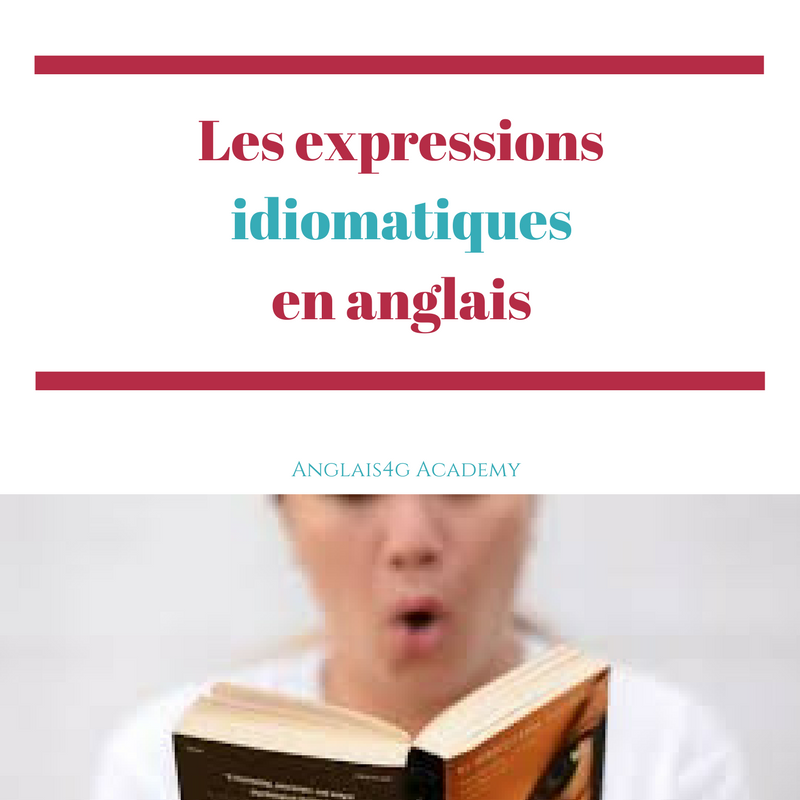 Comment traduire et comprendre les expressions idiomatiques en anglais